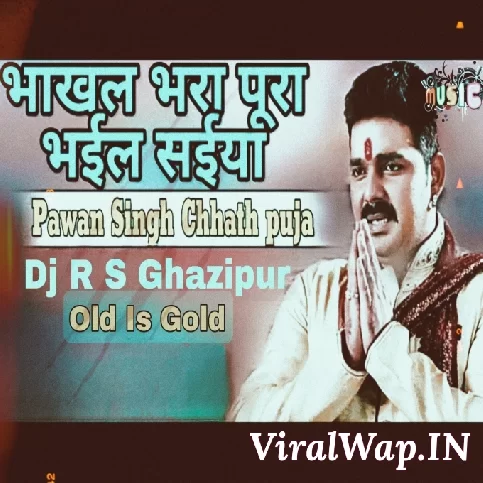 Bhakhal Bhara Pura Bhail Saiya(Pawan Singh) DJ R S